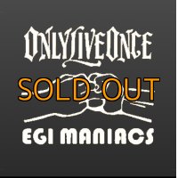 受注生産  EGI MANIACS / ONLY LIVE ONCE 『 初コラボロンTシャツ』グータッチ