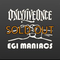 受注生産  EGI MANIACS / ONLY LIVE ONCE 『 初コラボロンTシャツ』グータッチ